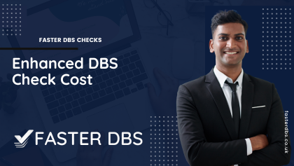 Faster DBS Enhanced DBS Check Cost
